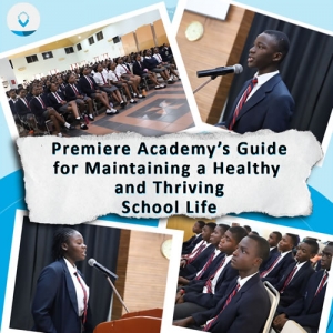 Premiere Academy's Guide for Maintaining a Healthy and Thriving School Life